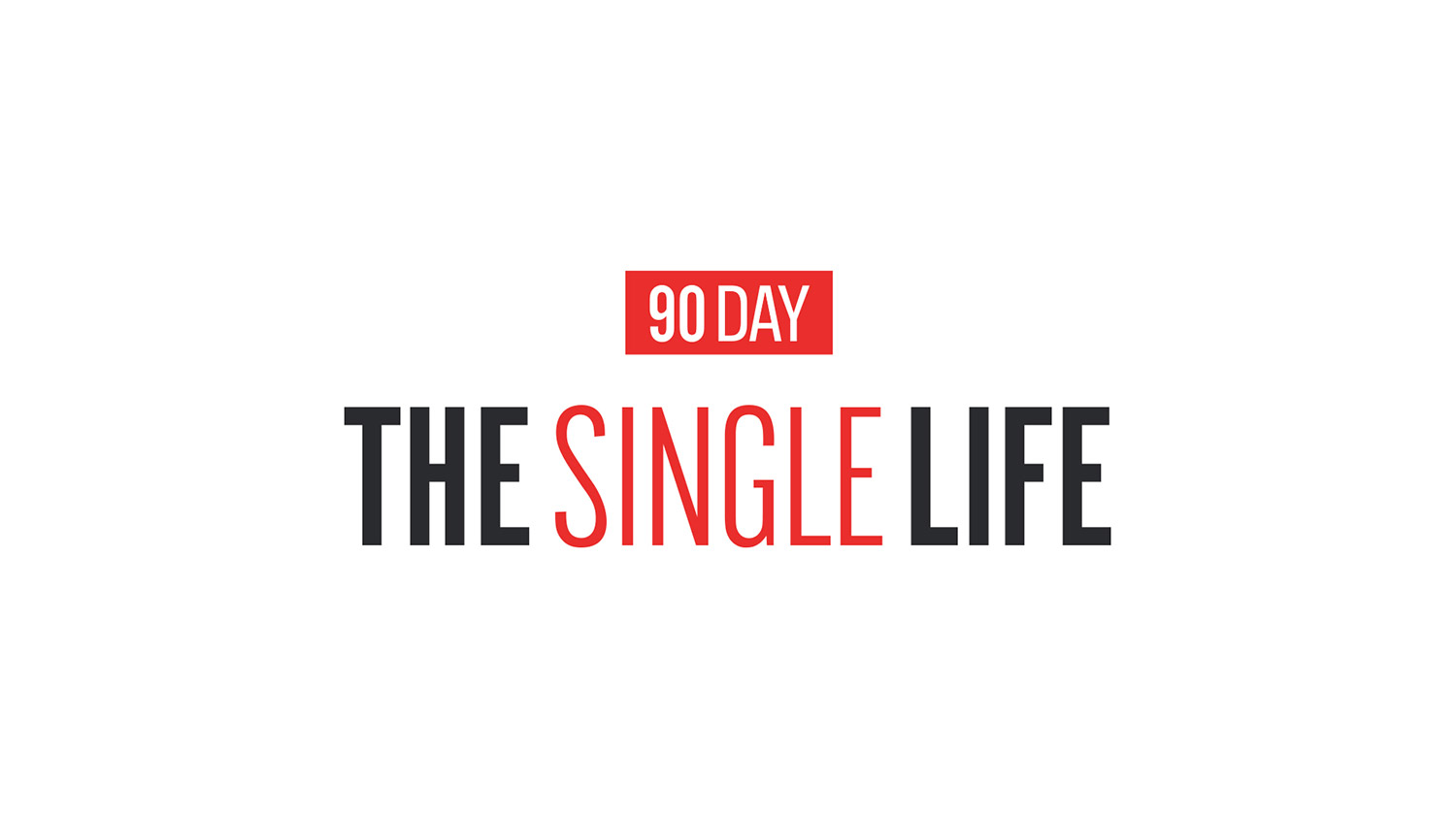Watch 90 Day: The Single Life - Season 1