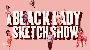 Watch A Black Lady Sketch Show - Season 1