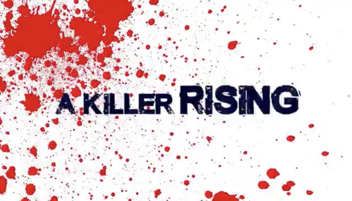 Watch A Killer Rising