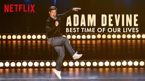 Watch Adam Devine: Best Time of Our Lives