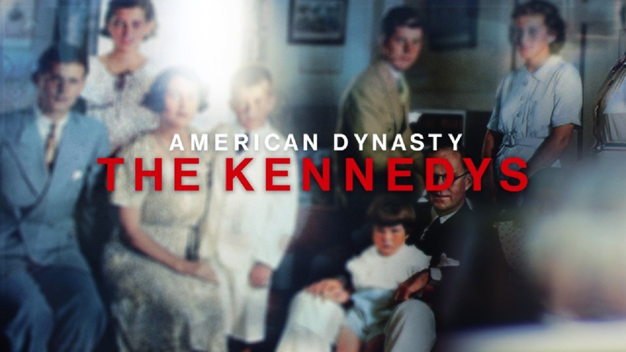 Watch American Dynasties: The Kennedys - Season 1