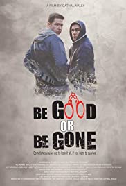 Be Good or Be Gone