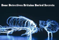 Watch Bone Detectives: Britain's Buried Secrets - Season 1