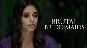 Watch Brutal Bridesmaids