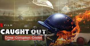 Watch Caught Out: Crime. Corruption. Cricket