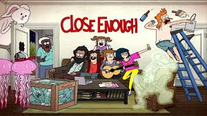 Watch Close Enough - Season 1