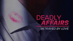 Watch Deadly Affairs: Betrayed by Love - Season 2