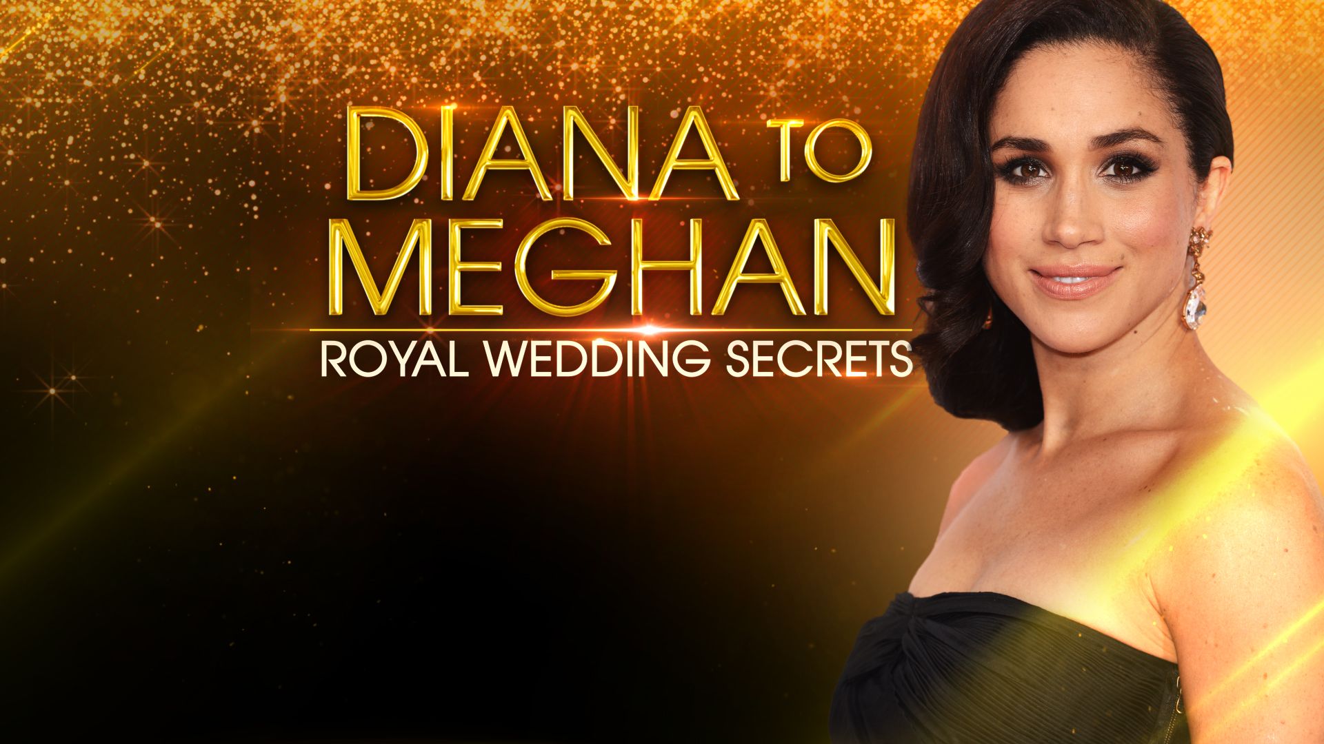 Watch Diana to Meghan: Royal Wedding Secrets