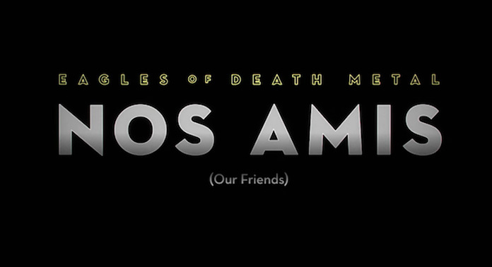 Watch Eagles of Death Metal: Nos Amis (Our Friends)