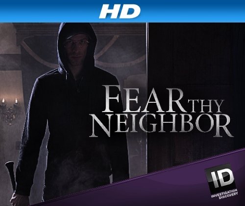 Watch Fear Thy Neighbor - Season 6