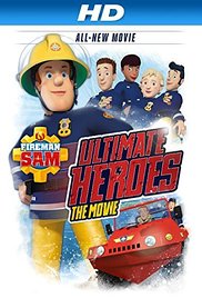 Fireman Sam Ultimate Heroes The Movie