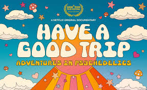 Watch Have a Good Trip: Adventures in Psychedelics