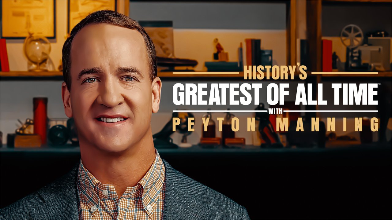 Watch History’s Greatest of All Time with Peyton Manning - Season 1