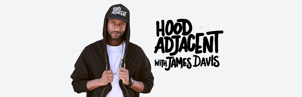 Watch Hood Adjacent with James Davis - Season 01