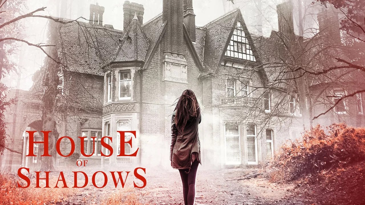 Watch House of Shadows