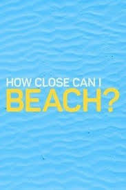 How Close Can I Beach? - Season 1