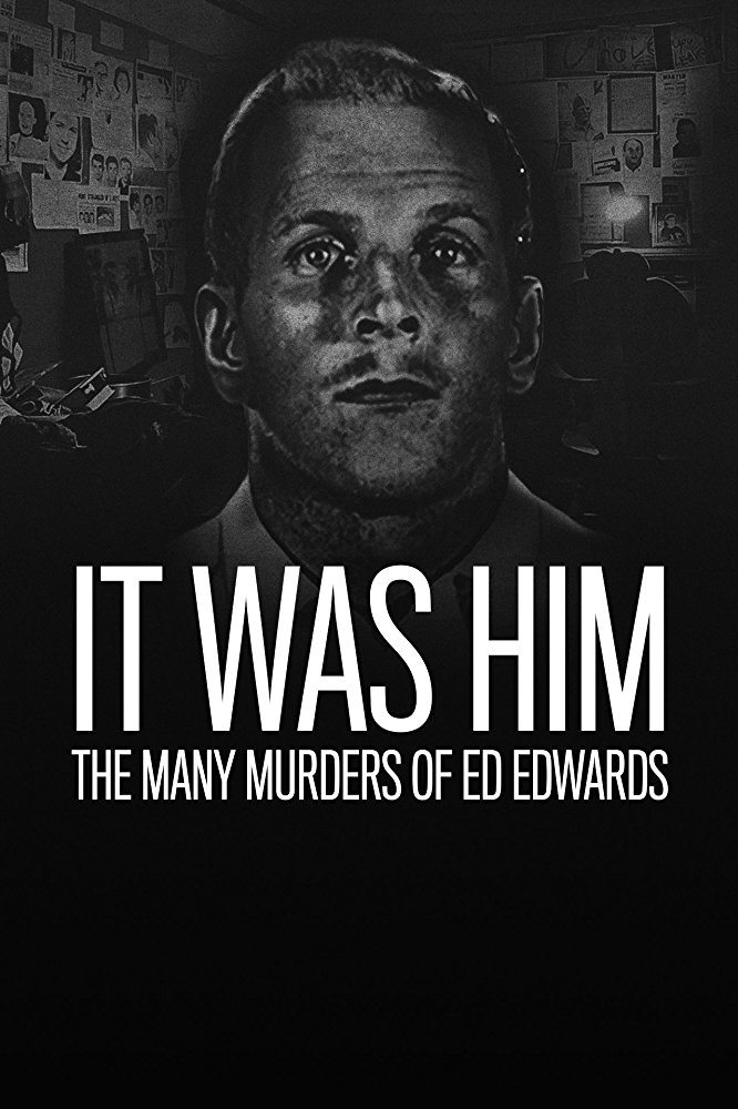 It Was Him: The Many Murders of Ed Edwards - Season 1