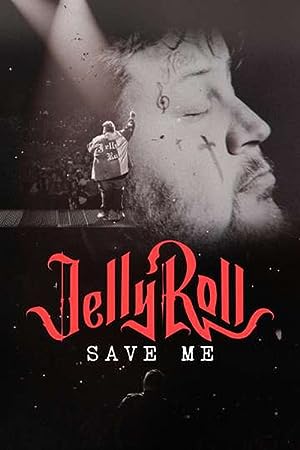 Jelly Roll: Save Me (tv Special 2023)