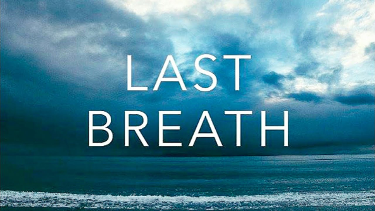 Last breath download. Last Breath. Last Breath 2019. Last Breath Art. Last Breath Şans phase 1.