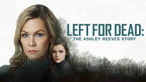 Watch Left for Dead: The Ashley Reeves Story