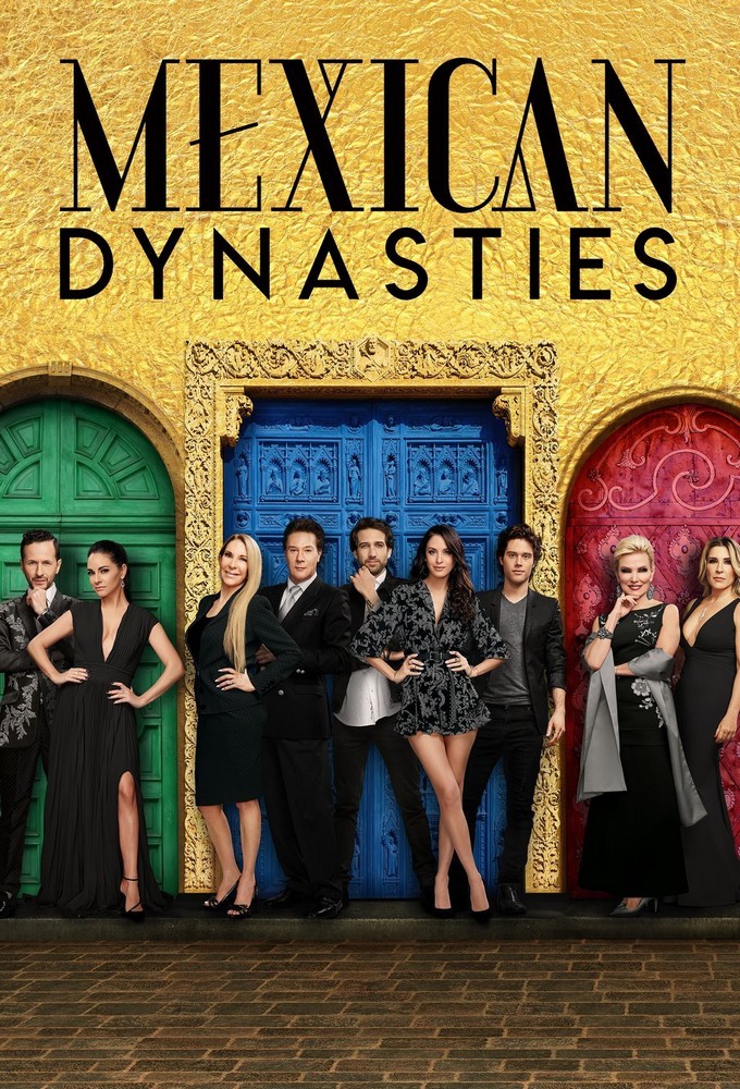 Mexican Dynasties - Season 1