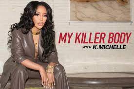 Watch My Killer Body with K. Michelle - Season 1