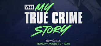 Watch My True Crime Story - Season 1