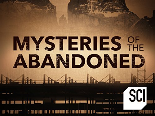 Watch Mysteries of the Abandoned - Season 3