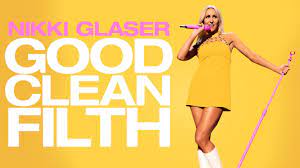 Watch Nikki Glaser: Good Clean Filth