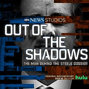 Out Of The Shadows: The Man Behind The Steele Dossier (tv Special 2021)