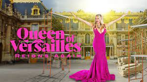 Watch Queen of Versailles Reigns Again - Season 1