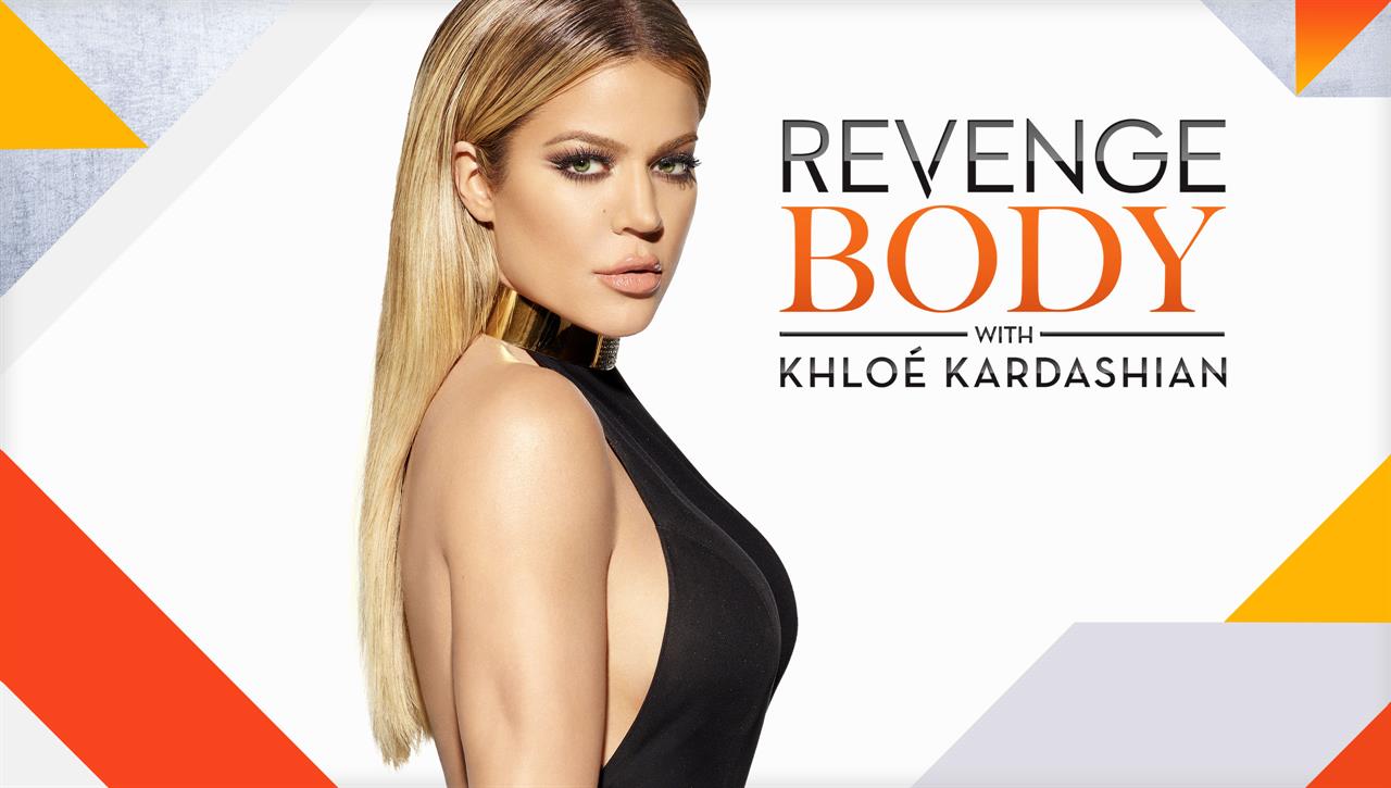 Watch Revenge Body with Khloe Kardashian - Season 1