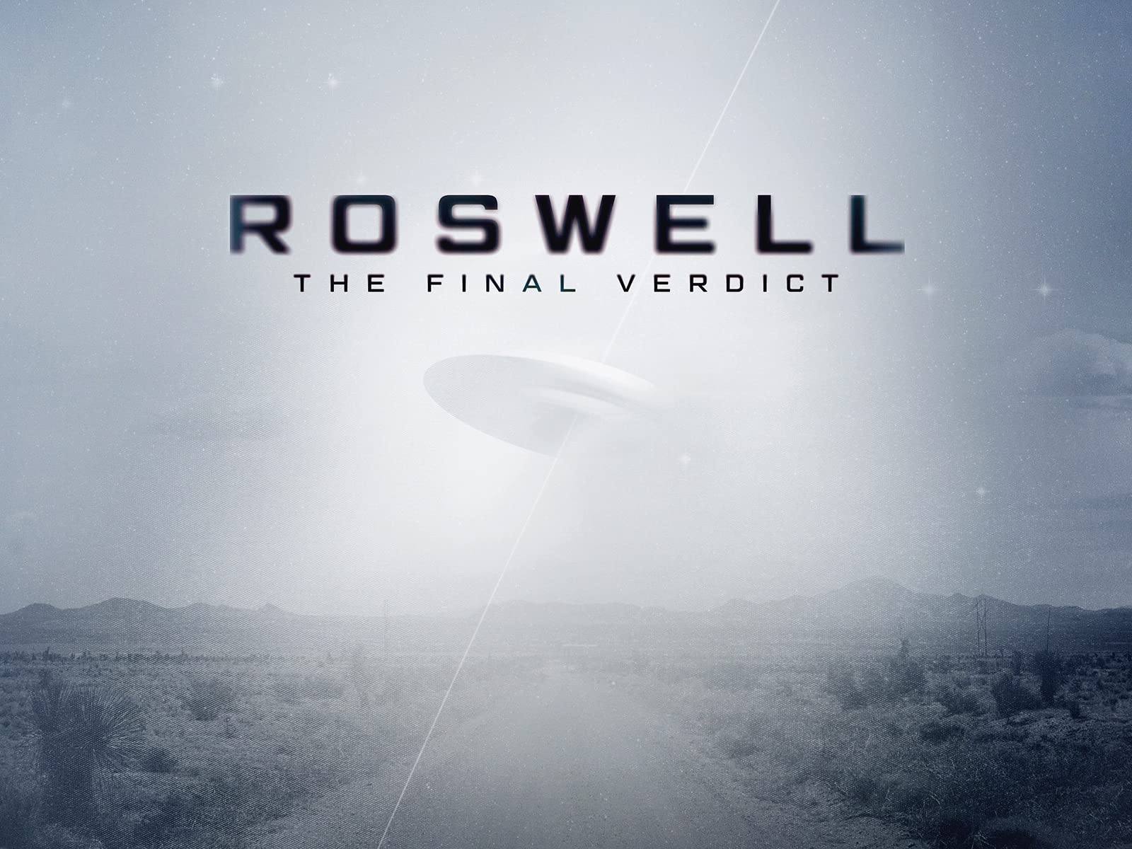 Watch Roswell: The Final Verdict - Season 1