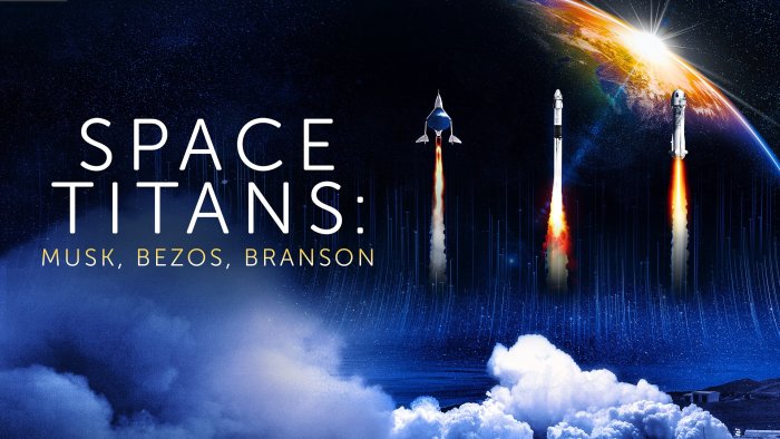 Watch Space Titans: Musk, Bezos Branson