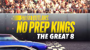 Watch Street Outlaws: No Prep Kings: The Great 8 - Season 1