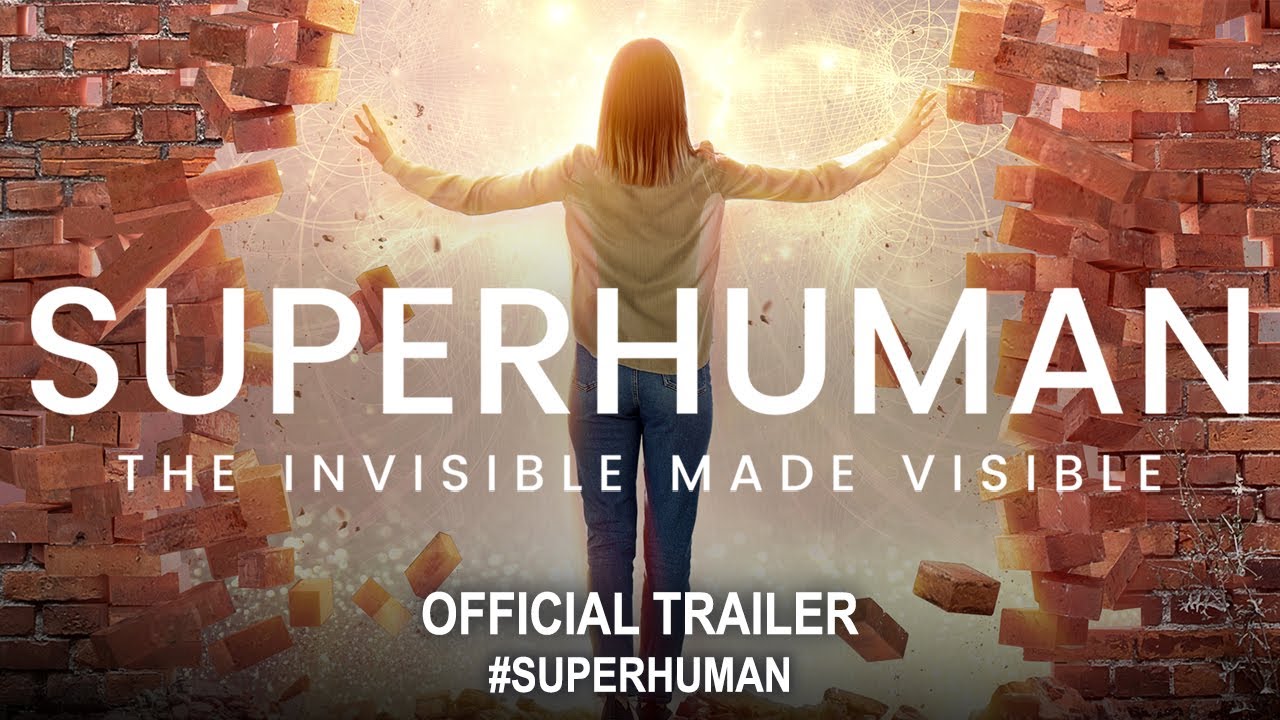 Watch Superhuman: The invisible made visible.