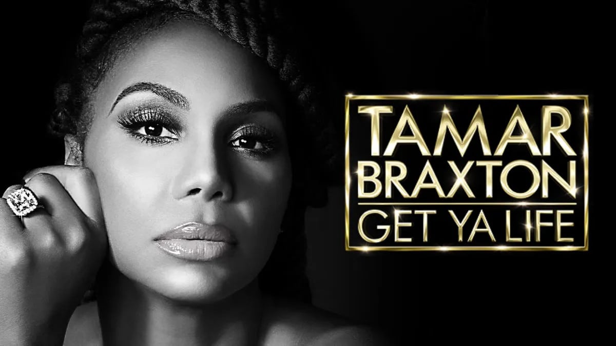 Watch Tamar Braxton: Get Ya Life! - Season 1