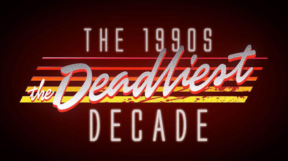 Watch The 1990s: The Deadliest Decade - Season 1