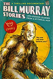 The Bill Murray Stories: Life Lessons Learned from a Mythical Man