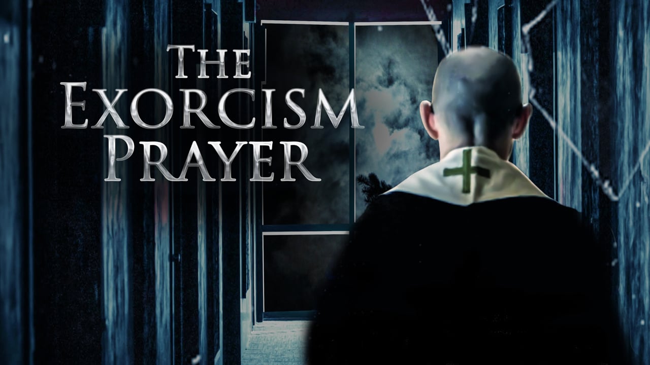 Watch The Exorcism Prayer