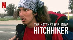 Watch The Hatchet Wielding Hitchhiker