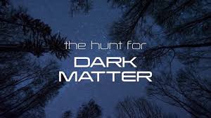 Watch The Hunt for Dark Matter