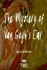 The Mystery of Van Gogh’s Ear