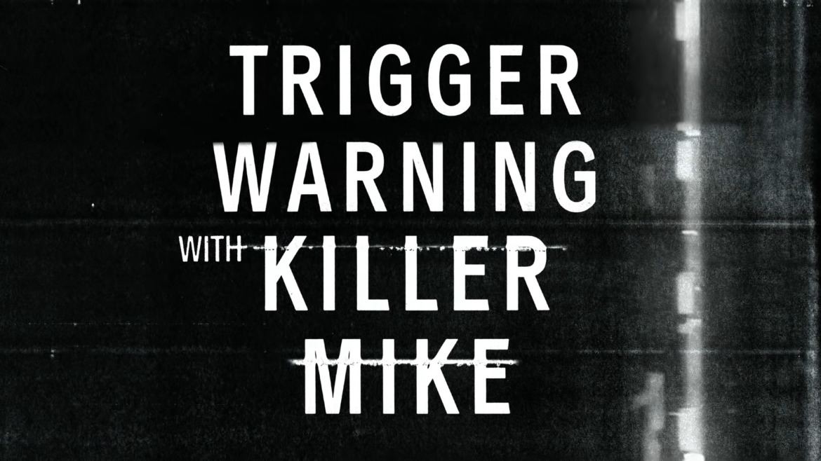 Watch Trigger Warning with Killer Mike - Season 1