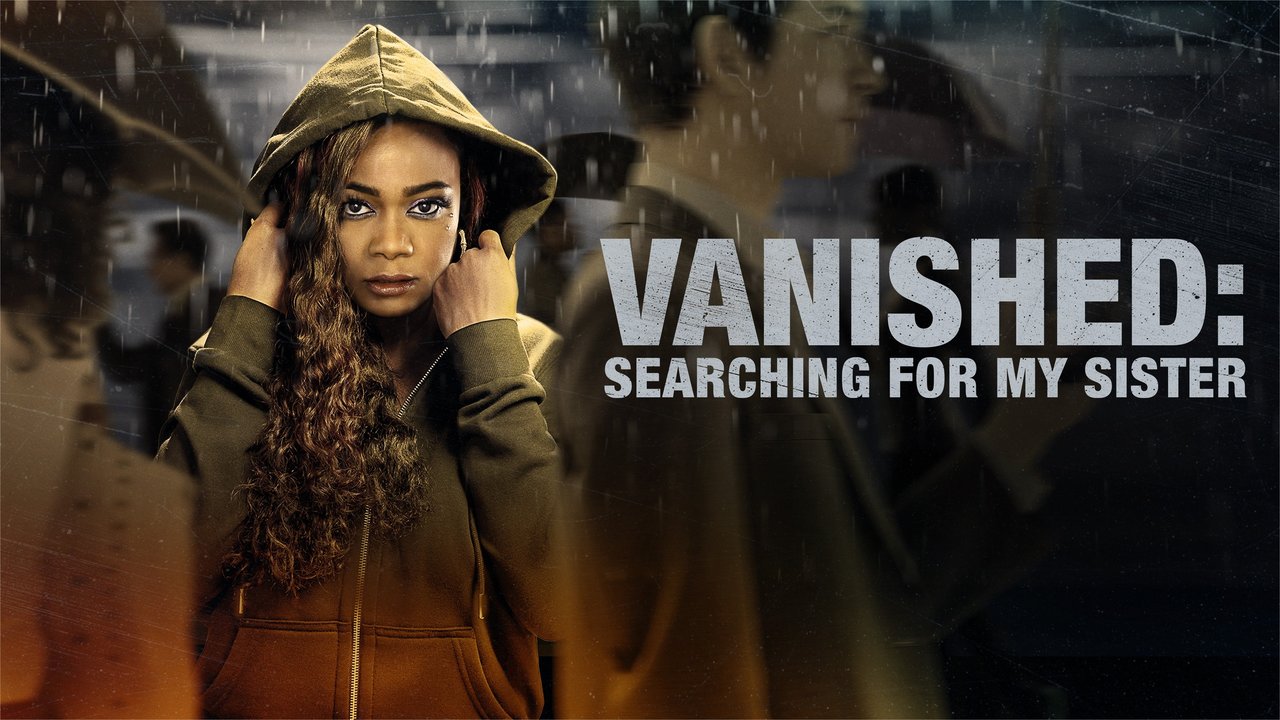 Watch Vanished: Searching for My Sister
